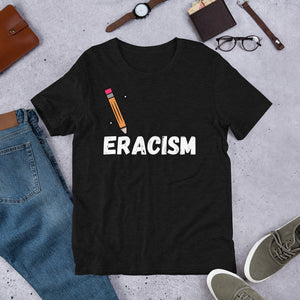 eracism shirt -Short-Sleeve Unisex T-Shirt