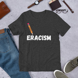 eracism shirt -Short-Sleeve Unisex T-Shirt