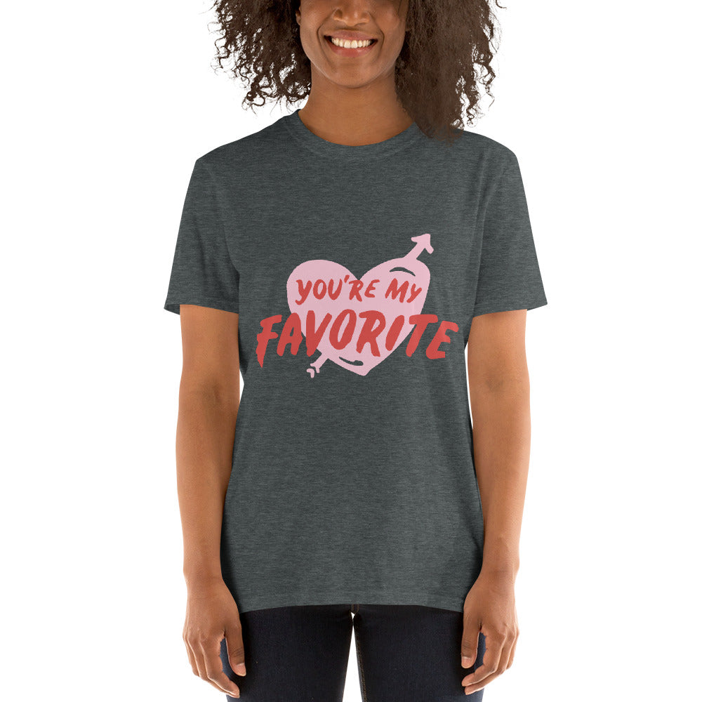 You Are My Favorite Short-Sleeve Unisex T-Shirt